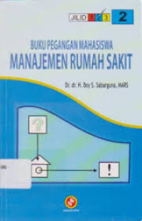 Image of Buku Pegangan Mahasiswa Manajemen Rumah Sakit 2