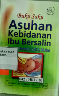 Image of Buku Saku Asuhan Kebidanan Ibu Bersalin
