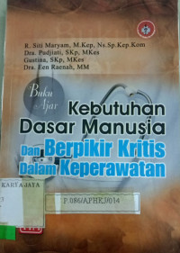 Kebutuhan Dasar Manusia dan Berpikir Kritis dalam Keperawatan