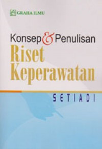 Konsep dan Penulisan Riset Keperawatan