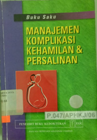 Manajemen Komplikasi Kehamilan & Persalinan