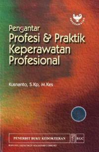 Pengantar Profesi & praktik Keperawatan Profesional